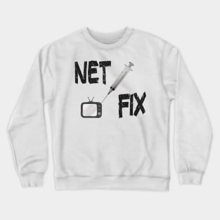 All you need is... Covid Net Fix Funny Parody Crewneck Sweatshirt